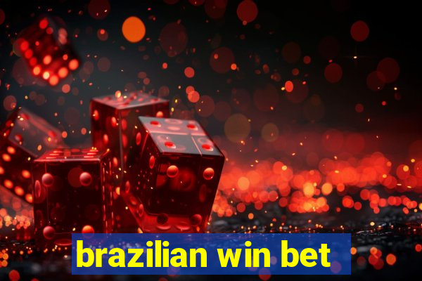 brazilian win bet